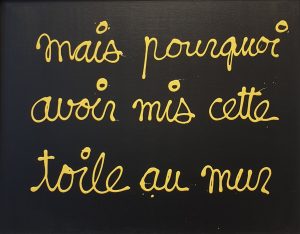 Mais pourquoi avoir mis cette toile au mur